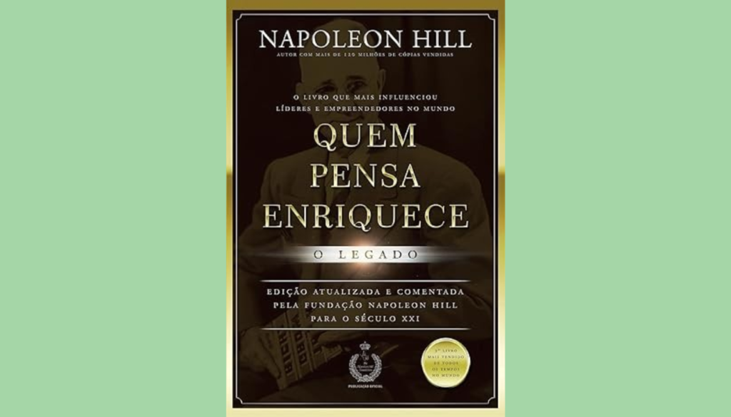 Capa do livro Quem Pensa Enriquece – O Legado de Napoleon Hill